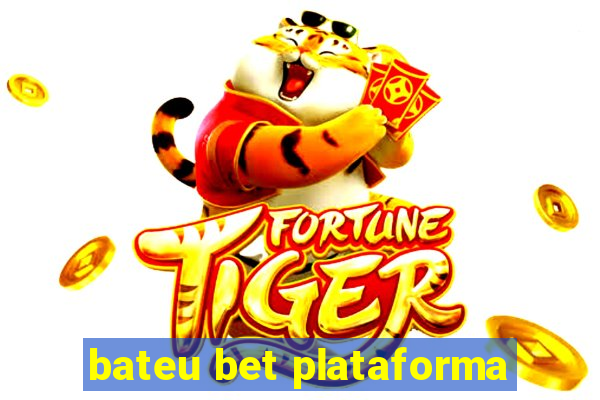 bateu bet plataforma