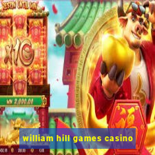 william hill games casino