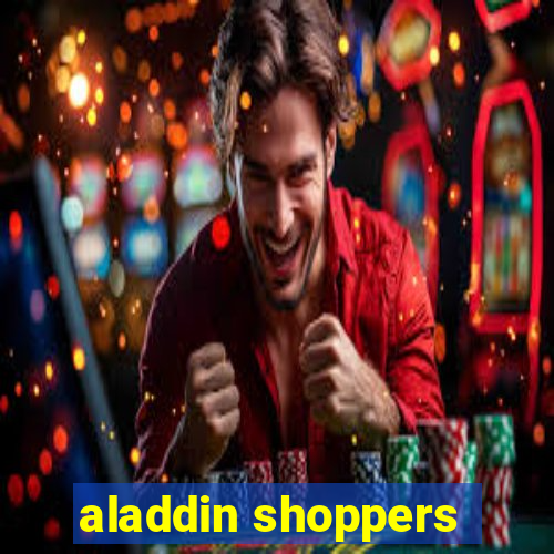 aladdin shoppers