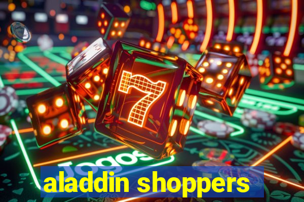 aladdin shoppers