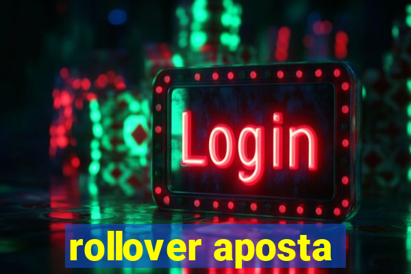 rollover aposta