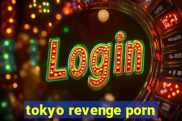 tokyo revenge porn