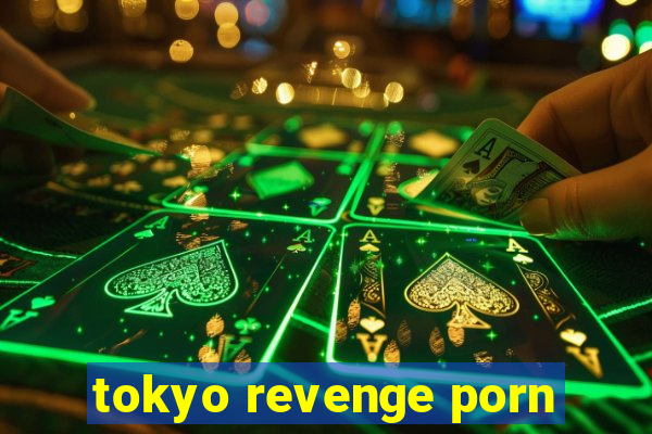 tokyo revenge porn