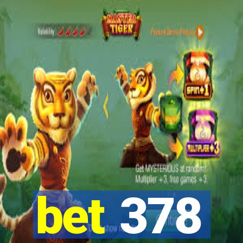 bet 378