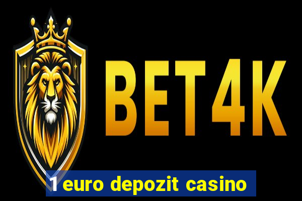 1 euro depozit casino