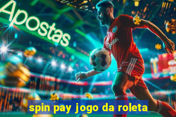 spin pay jogo da roleta