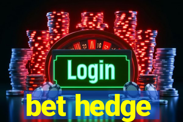 bet hedge