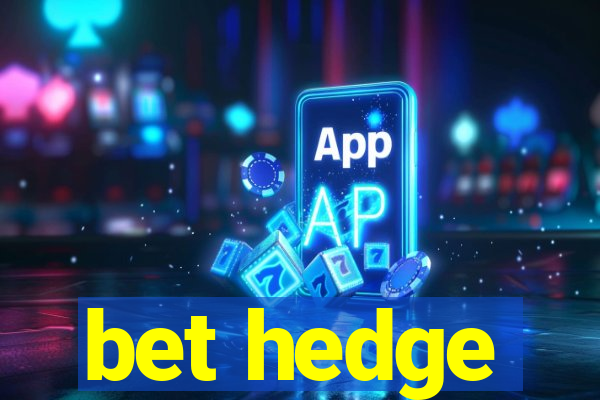 bet hedge