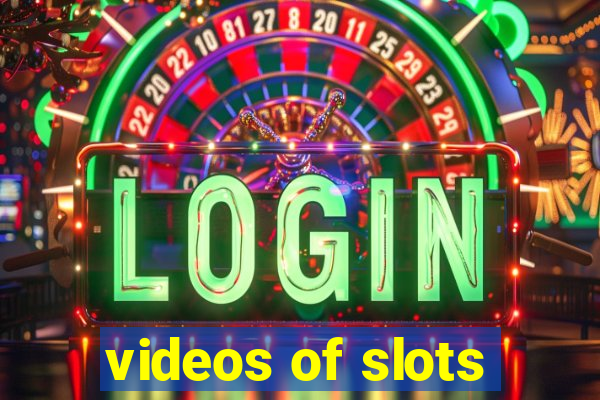 videos of slots