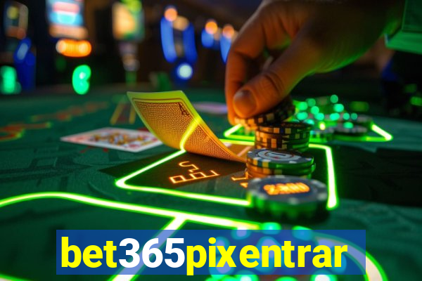 bet365pixentrar