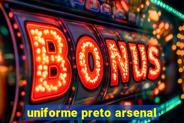 uniforme preto arsenal