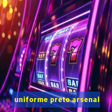 uniforme preto arsenal