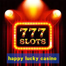 happy lucky casino