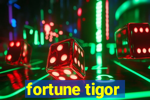 fortune tigor