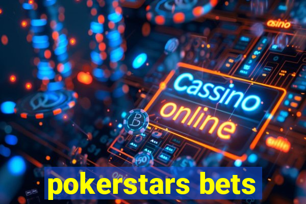 pokerstars bets