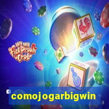 comojogarbigwin