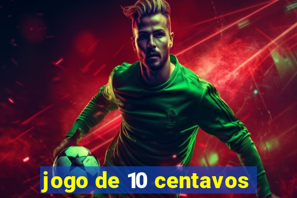 jogo de 10 centavos