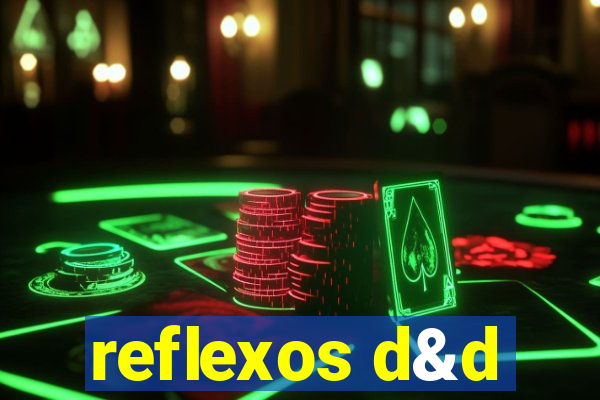 reflexos d&d