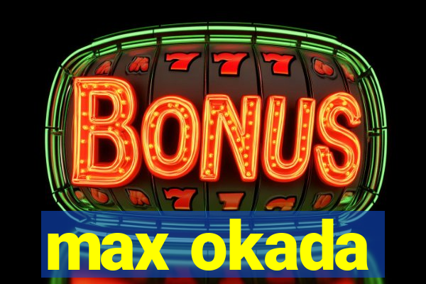 max okada