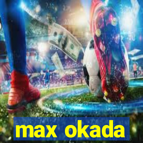 max okada