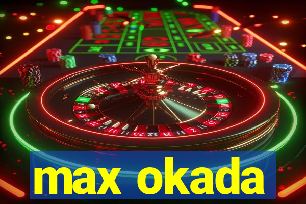 max okada