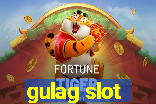 gulag slot