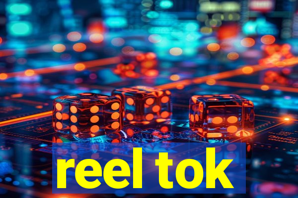 reel tok