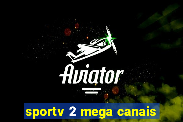 sportv 2 mega canais