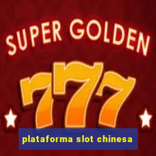 plataforma slot chinesa