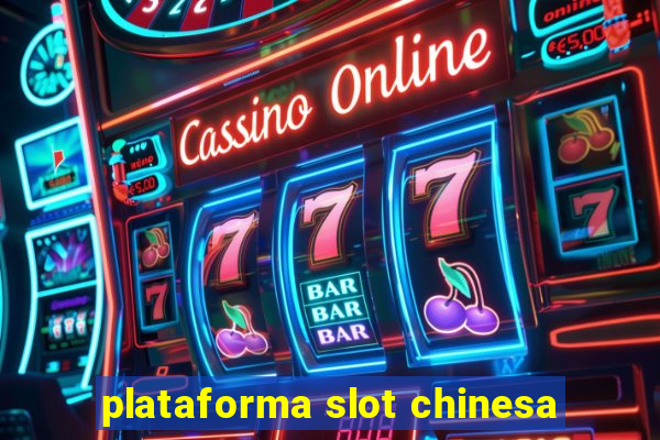 plataforma slot chinesa