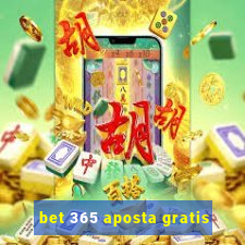 bet 365 aposta gratis