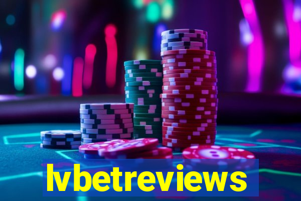 lvbetreviews