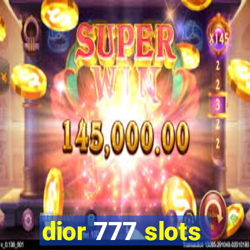 dior 777 slots