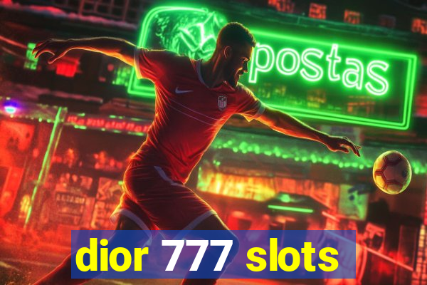 dior 777 slots