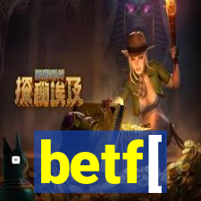 betf[