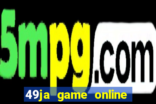 49ja game online casino slots