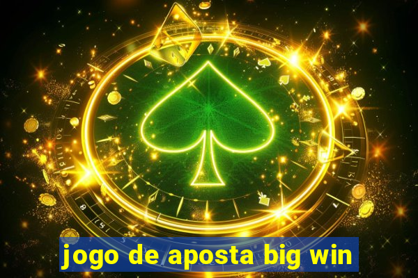 jogo de aposta big win