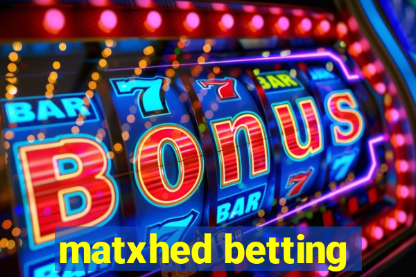 matxhed betting