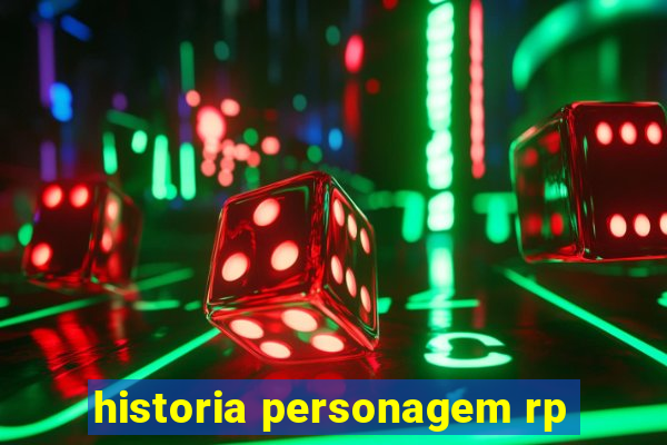 historia personagem rp