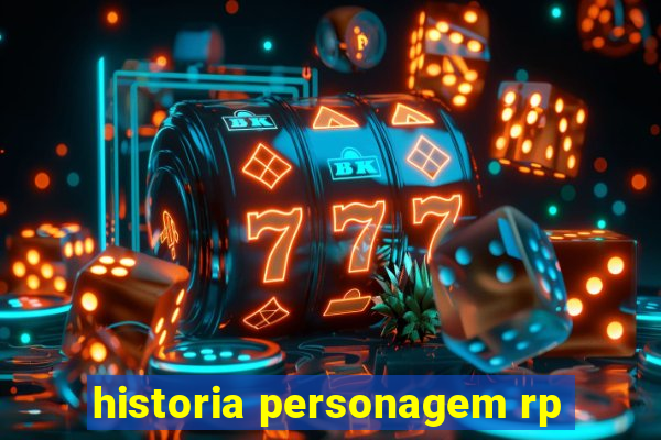 historia personagem rp