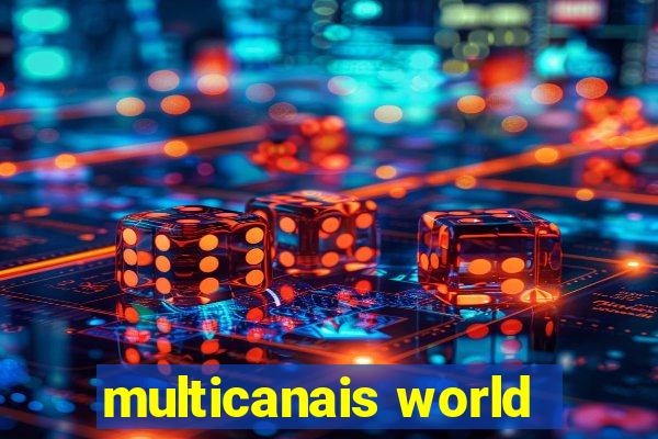 multicanais world