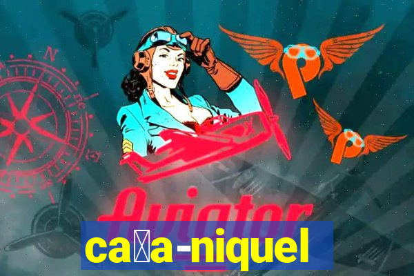 ca莽a-niquel