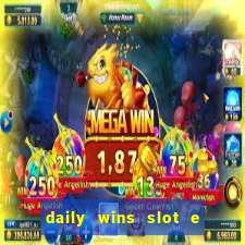 daily wins slot e live casino