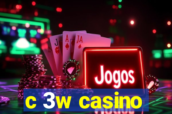 c 3w casino