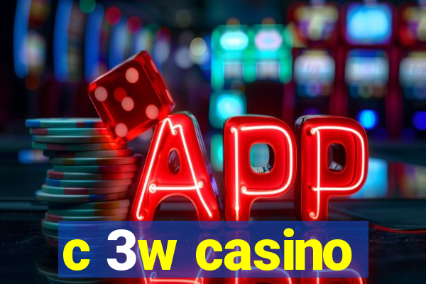 c 3w casino