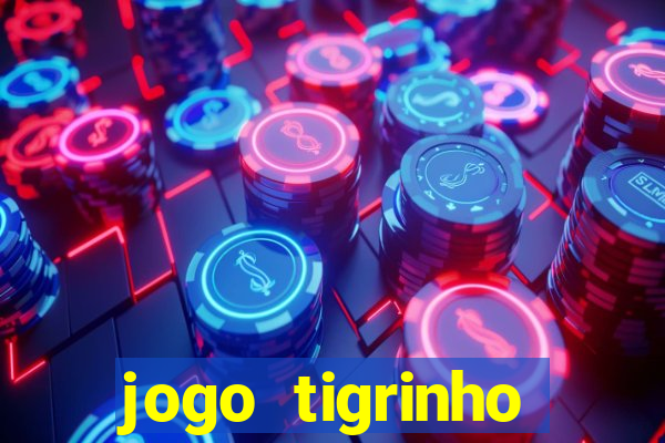 jogo tigrinho plataforma nova