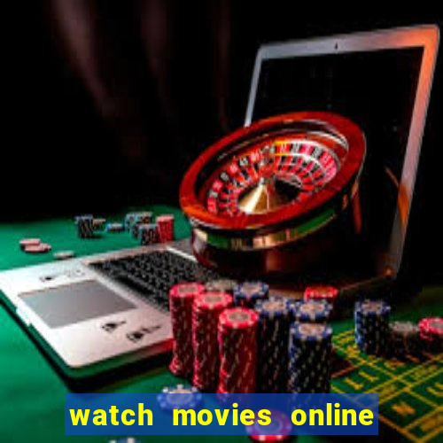 watch movies online for free