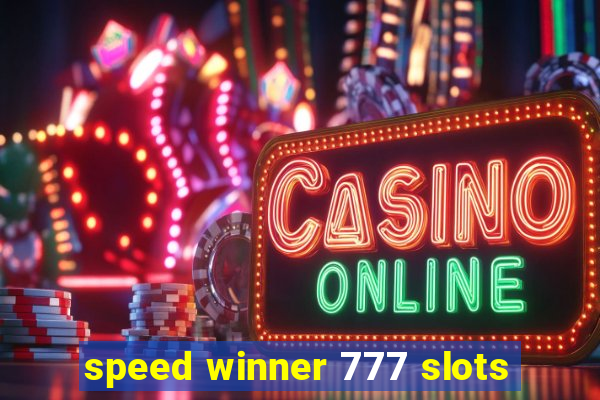 speed winner 777 slots