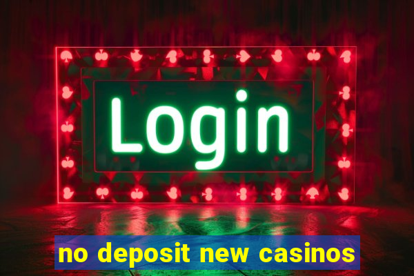 no deposit new casinos