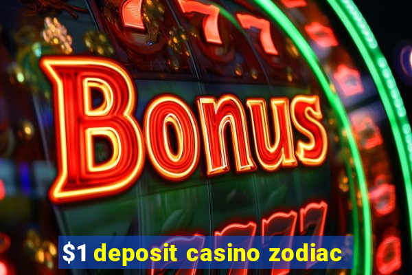 $1 deposit casino zodiac